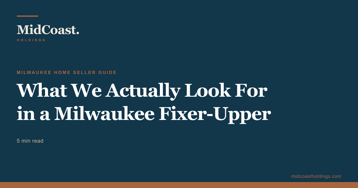 What We Actually Look For When We Walk Through a Milwaukee Fixer-Upper